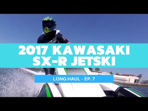 2017 Kawasaki SX-R JetSki Review (Finally!) - Long Haul Ep. 7