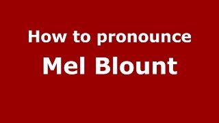 How to pronounce Mel Blount