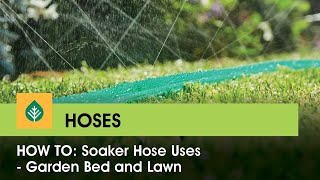 How to: Soaker hose uses - garden bed and lawn