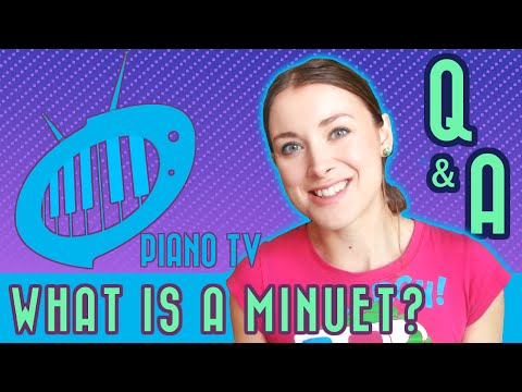 Q+A: What is a Minuet? Piano and Music History