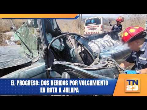El Progreso: dos heridos por volcamiento en ruta a Jalapa