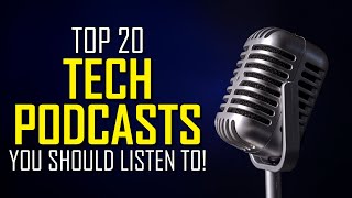 Top 20 Best Tech Podcasts