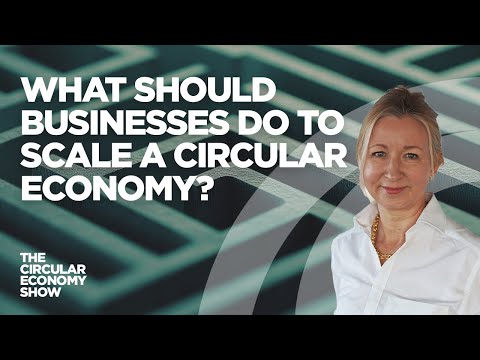 What should businesses do to scale a circular economy?