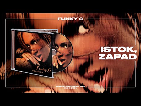Funky G - Istok, zapad (Official Audio)