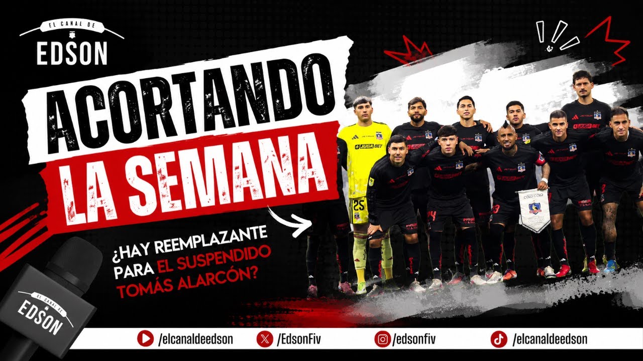 🔥 Acortando la semana: Colo Colo busca el reemplazante para el suspendido Tomás Alarcón