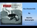 Martha Wainwright - You Cheated Me (Lyrics)