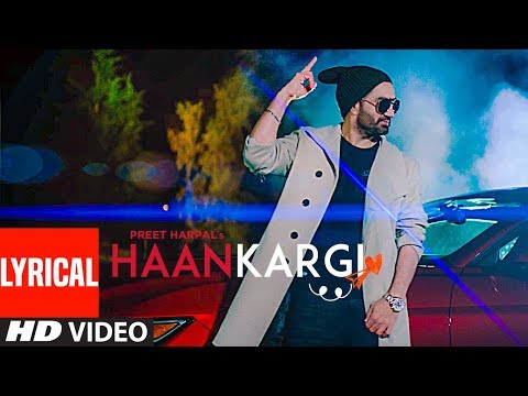 Preet Harpal: "Haan Kargi" (Lyrical Song) DJ Flow | Latest Punjabi Songs
