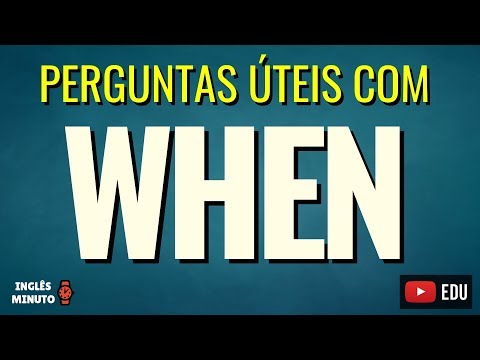 WHEN: como usar - Inglês Minuto - Perguntas úteis com WHEN