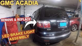 GMC Acadia rear tail light assembly remove and replace, LED tail light not working