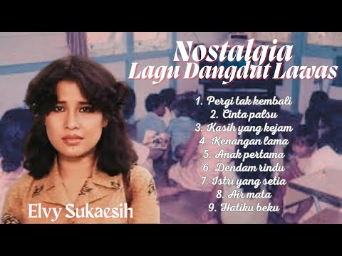 Nostalgia Lagu Jaman Dulu Elvy Sukaesih