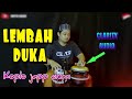 CLARITY AUDIO LEMBAH DUKA KOPLO KEJAWEN FULL JAPP CLEAN