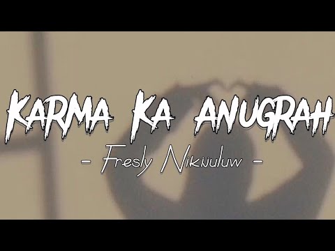 FRESLY NIKIJULUW - KARMA KA ANUGRAH