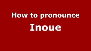 How to pronounce Inoue