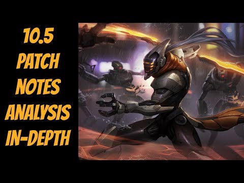 10.5 Patch Notes Analysis In-Depth -- League of Legends