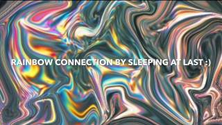 Rainbow Connection by Sleeping at Last Lyrics