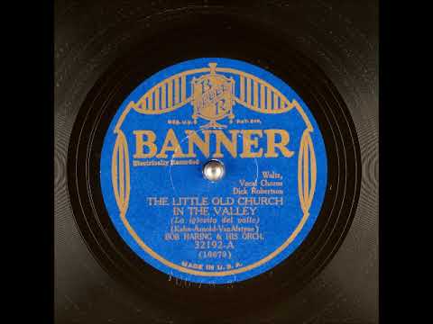 The Little Old Church in the Valley ~ Bob Haring & His Orch. with Dick Robertson (1931)