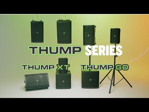 Mackie - Thump Series Overview - Introducing ThumpXT & Thump115s