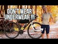Don T Wear Underwear With Bike Shorts Other Tips