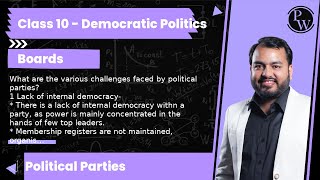 What are the various challenges faced by political parties? 1 Lack of internal democracy- * There...