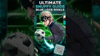 Ultimate Snuffy Guide in Blue Lock Rivals!! #bluelockrivals #roblox #bluelock