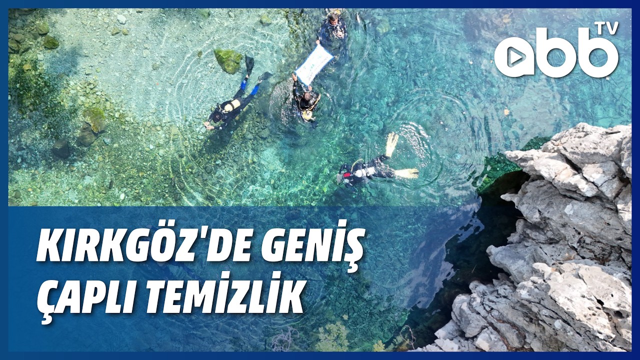 KIRKGÖZ'DE GENİŞ ÇAPLI TEMİZLİK