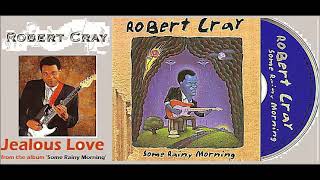Robert Cray - Jealous Love