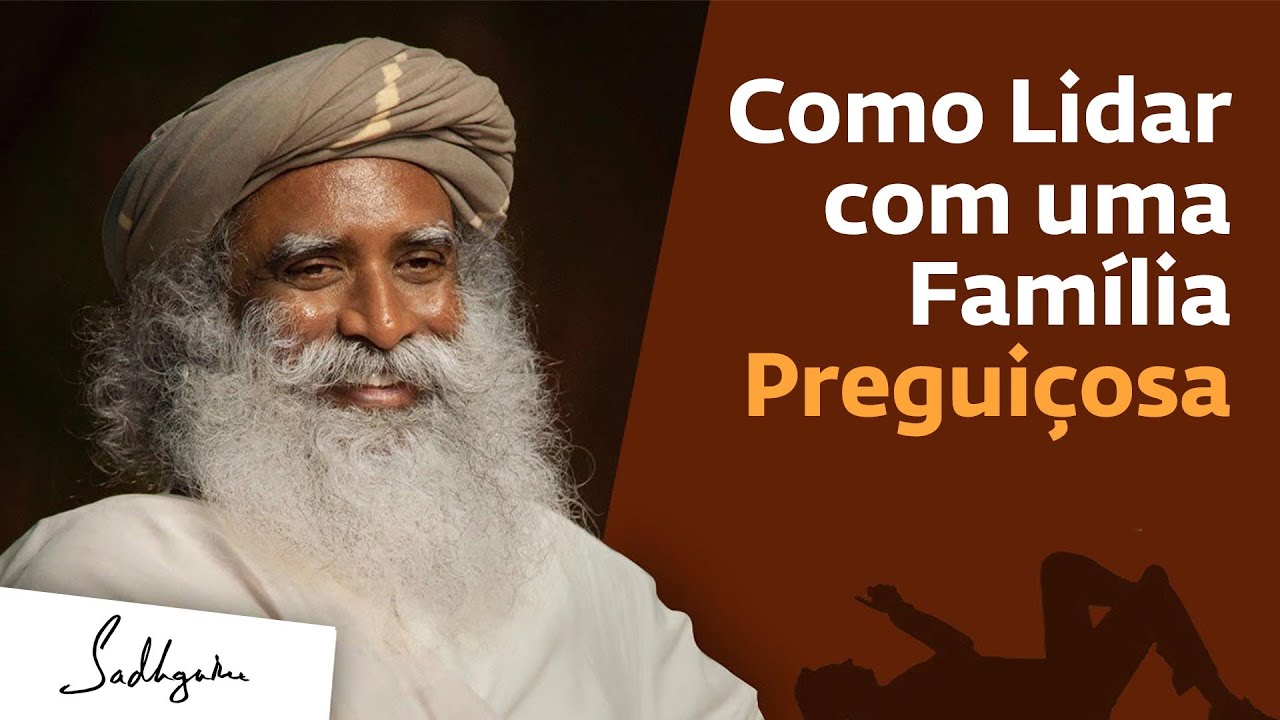 Como Lidar Com Uma Família Preguiçosa | Sadhguru Português