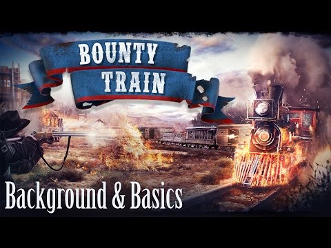 Bounty Train - Background & Basics [GER]