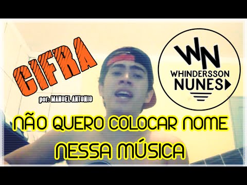 Não Quero Colocar Nome Nessa Música - Whindersson Nunes
