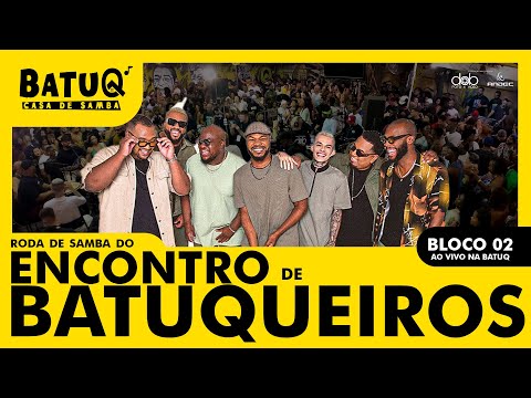 Roda de Samba do Encontro de Batuqueiros na BatuQ (Ao vivo) - Bloco 2