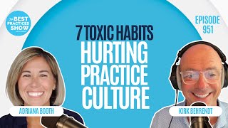 951: 7 Toxic Habits Hurting Practice Culture – Adriana Booth