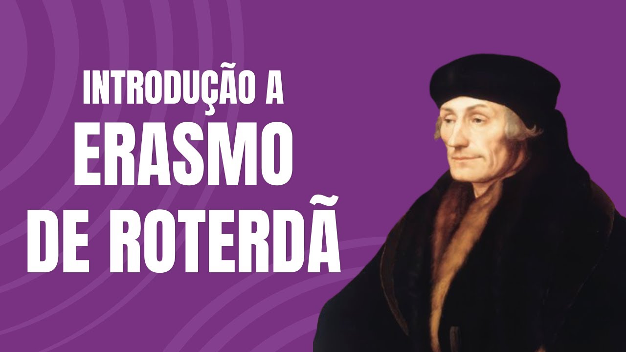 Erasmo de Roterdã: O FILÓSOFO que ELOGIOU A LOUCURA
