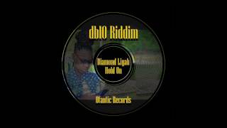 Diamond Liyah - Hold On [db10 Riddim - Otantic Records]