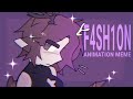 F4SH1ON || ANIMATION MEME