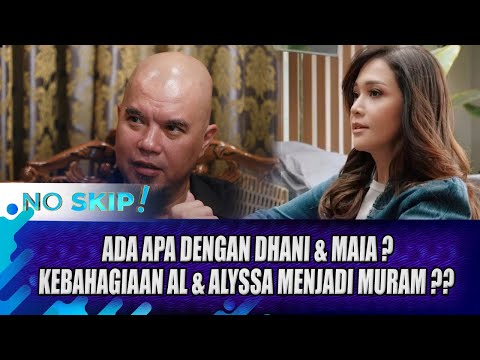 MAIA ESTIANTY - DHANI BERSITEGANG, AURA BAHAGIA PERNIKAHAN AL - ALYSSA BERUBAH JADI MURAM ? -NO SKIP