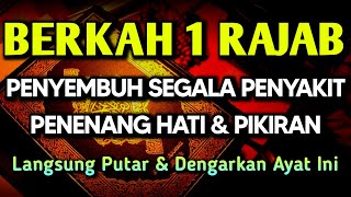 Download lagu 1 RAJAB DOA PENY3MBUH SEGALA PENY4KIT 🤲 INSYAALLAH S4KIT DITUBUHMU S3MBUH AYAT RUQYAH DOA SYIFA mp3