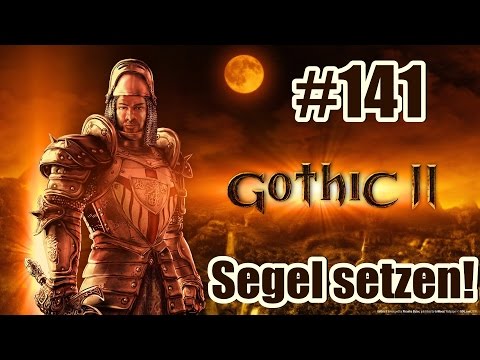 Let's Play Gothic 2 DNDR (Deutsch/HD) #141 - Segel setzen! (CS)