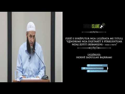 Nëse i shihni dijetarët tek qeveritarët - Hoxhë Sadullah Bajrami