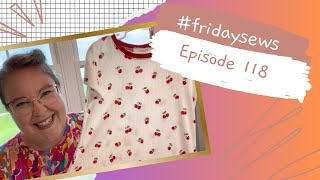#fridaysews Ep. 118: Recent Makes 👗 || Life Update = More Sewing Time 👀🙌