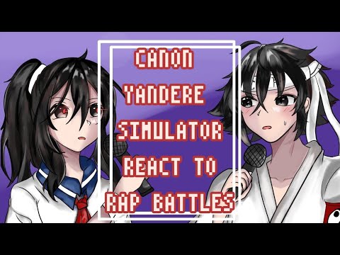 《Canon Yandere Simulator react to Rap Battles》|Pt.19/???| \\Dandelion Lanna •Cre in desc•