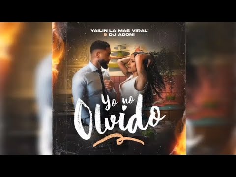 Yailin La Mas Viral, DJ Adoni - Yo No Olvido