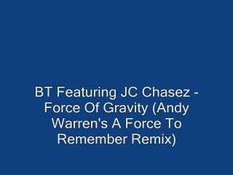 BT Feat JC Chasez - Force Of Gravity (Andy Warren's Remix)