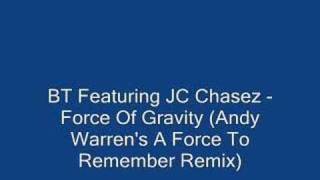 BT Feat JC Chasez - Force Of Gravity (Andy Warren's Remix)