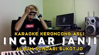 Download lagu Ingkar Janji - Karaoke Keroncong Asli - Nada A Minor | Wanita Pilihan mp3
