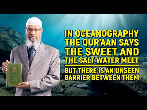 In Oceanography the Quran Says the Sweet and the Salt Water Meet but there is an Unseen Barrier ...