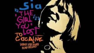 SIA - The girl you lost to cocaine