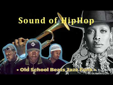 Sound of Hip Hop Old School Beats Jazz Funk