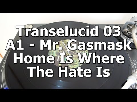 Transelucid 03 - A1 - Mr. Gasmask - Home Is Where The Hate Is