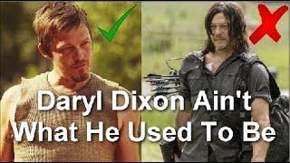 Daryl Dixon Ain't What He Used To Be  - Why He's Becoming A Bad Character