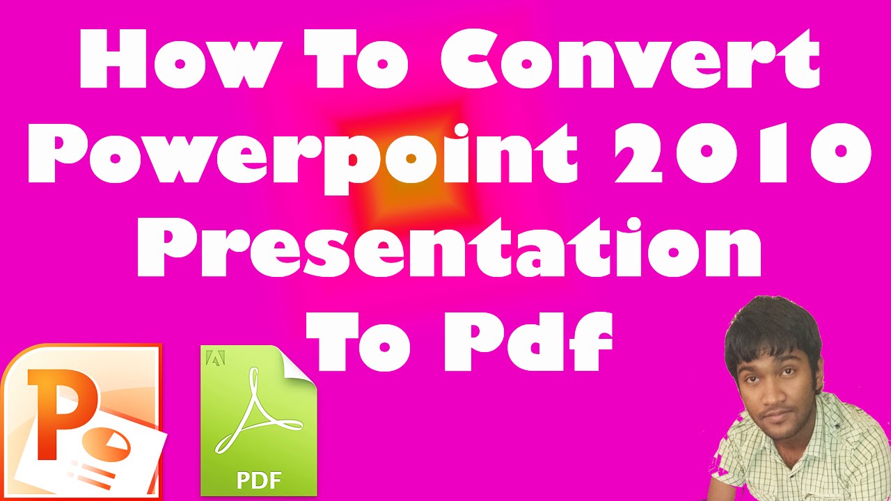 How To Convert Powerpoint 2010 Presentation To Pdf